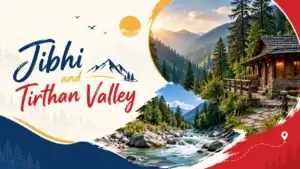 Jibhi and Tirthan Valley