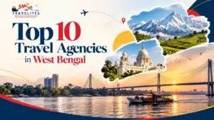 Top 10 Travel Agencies in West Bengal: Best Travel Companies to Plan Your Next Trip